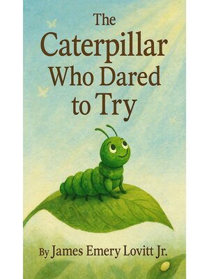 cover image of The Caterpillar Who Dared to Try